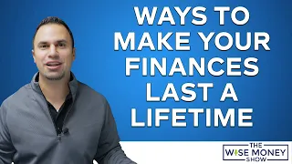 Ways to Make Your Finances Last a Lifetime | Steps for Long Life Expectancy