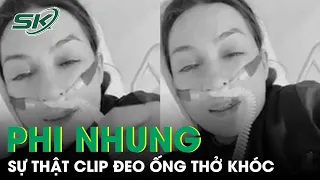 Sự Thật Clip Đeo Ống Thở, Nước Mắt Lã Chã Trước Khi Mất Của Phi Nhung | SKĐS