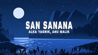 San Sanana (Lyrics) - Alka Yagnik, Anu Malik, Hema Sardesai