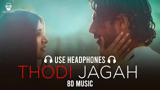 Thodi Jagah (8d Music)-Marjaavaan | Arijit Singh | Tara S | Sidharth M |Musical Munda