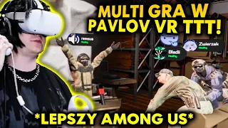 MULTI gra w PAVLOV VR TTT! #2 *LEPSZY AMONG US!*