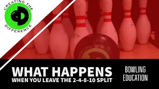 What Happens When You Leave The 2-4-8-10 Split | Bowling Education