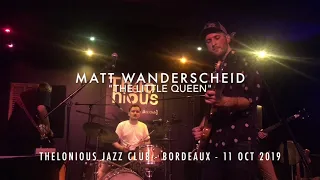 MATT WANDERSCHEID "The little queen" (Bordeaux, 2019)