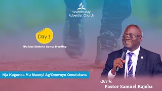 Pastor Samuel Kajoba ~ Nja Kugenda Mu Maanyi G'Omwoyo Omutukuvu ||Day 1 Wakiso Campmeeting 2022