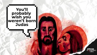 Why did Jesus say it would be better if Judas had not been born?