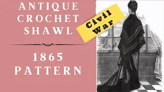 Victorian Elegance: How to Crochet a Timeless Shawl from 1865