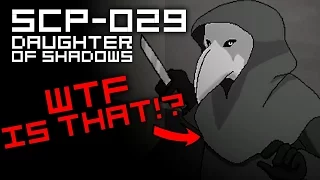 SCP-029 Daughter of the Shadows | MY ASS GUY IS BACK!