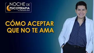 CÓMO ACEPTAR QUE NO TE AMA - Psicólogo Fernando Leiva (Programa educativo de contenido psicológico)