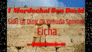 בס"ד Eicha איכה Mordechai Ben David Suki@Ding my Friends Soprano Yehuda Spinner 1 For HASHEM