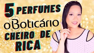 TOP 5 PERFUMES O BOTICÁRIO COM CHEIRO DE RICA