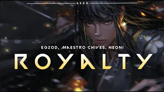 Egzod & Maestro Chives ft. Neoni - Royalty [perfect slowed + reverb] // bass boosted