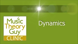 MusicTheoryGuy Clinic: Dynamics