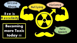 Understanding Toxic Masculinity and factors behind it.