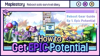 [Maplestory] How to Get Epic Potential? / Reboot Gear Progression Ep.1