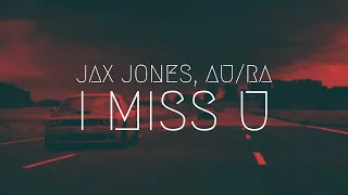 Jax Jones, Au/Ra - i miss u | Extended Remix