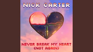 Never Break My Heart (Not Again)