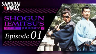 Shogun Iemitsu's Secret JourneyⅡ Full Episode 1 | SAMURAI VS NINJA | English Sub