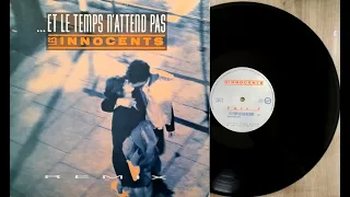 1988 - Les Innocents - 01 Et Le Temps n'attend Pas (Extended) (HQ 48Hz.24Bits MAXI 45T)