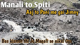 Manali ki तबाही Se pahle m Jimny leke Nikal Gya Jimny 5 Door || Manali to Spiti Itni water crossing