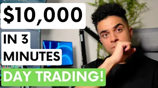 Making $10,000 in 3 MINUTES DAY TRADING | Full Breakdown!