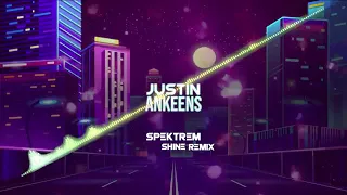 Spektrem - Shine (JustinAnkeens Remix)