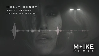 Sweet Dreams - Holly Henry (M+ike Remix)(The Eurythmics Cover)