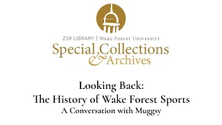 Looking Back: The History of Wake Forest Sports, A Conversation with Muggsy