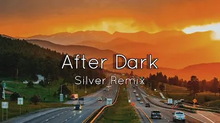 After Dark - Silver Remix