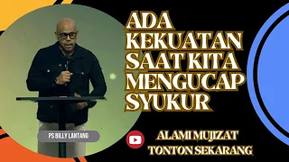 ADA KEKUATAN SAAT KITA MENGUCAP SYUKUR || PS.BILLY LANTANG #viral #khotbah #firmantuhan #saatteduh