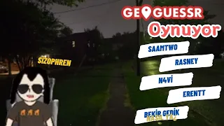 ​@Sizophrenn | GeoGuessr oynuyor @NasilYa, Saamtwo, @rasneyicy, n4vi, erenTT  - PART 2 -