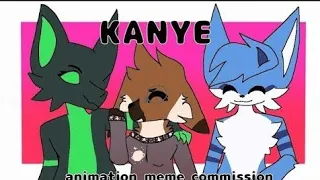 KANYE | animation meme | COMMISSION [REUPLOAD]