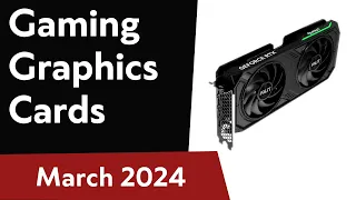 TOP-6. Best Gaming Graphics Cards. March 2024