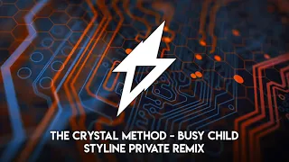 The Crystal Method - Busy Child (Styline Private Remix)