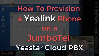 How To Provision a Yealink Phone on a JumboTel Yeastar Cloud PBX