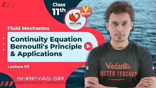 Fluid Mechanics JEE L- 3 | Continuity Equation, Bernoulli's Principle & Applications | JEE 2023