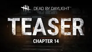 Dead by Daylight | Chapter 14 | Teaser Trailer