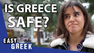 Do Greeks Feel Safe in Greece? | Easy Greek 179