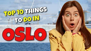 TOP 10 Things To Do In Oslo,  Norway 2023!