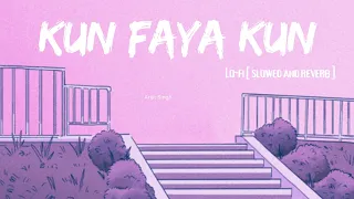 Kun Faya Kun (Lo-fi Mix) - A.R. Rahman [ Slowed and Reverb ] Play Hub ! Lo-fi