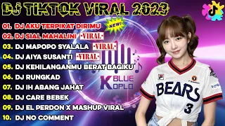 DJ TIKTOK TERBARU 2023 - DJ AKU TERPIKAT DIRIMU x SIAL MAHALINI x MAPOPO SYALALA x AIYA SUSANTI ...