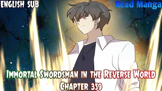 【《I S i t R W》】Immortal Swordsman in the Reverse World Chapter 359 English Sub