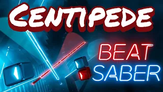 Beat Saber - Centipede (Expert)