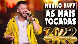 Murilo Huff - As mais tocadas 2022