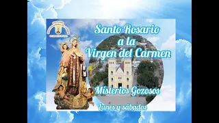 🌹Santo Rosario  a la virgen del Carmen, Místerios gozosos, lunes y sábados🙏