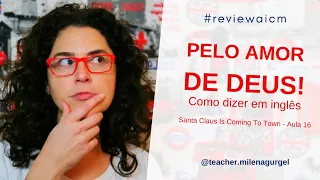 PELO AMOR DE DEUS! Como dizer em inglês? - #reviewaicm