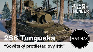 War Thunder CZ #71 │ 2S6 Tunguska │ Sovětský protiletadlový štít