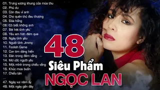 NGỌC LAN HAY NHẤT - Tuyển Chọn 48 Tình Khúc Hải Ngoại Hay Nhất Của Danh Ca Ngọc Lan