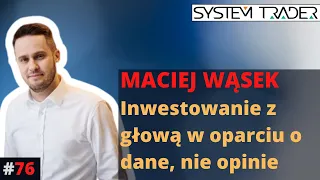 Maciej Wąsek, czyli o tym jak inwestować z głową w oparciu o dane, a nie opinie