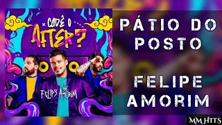 PÁTIO DO POSTO - Felipe Amorim (Áudio Oficial)