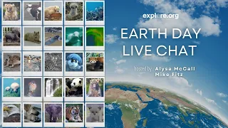Earth Day Live Chat | Explore Live Events